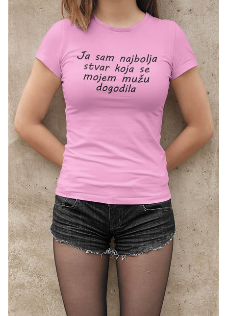 Ženska majica kratkih rukava Ja sam najbolja stvar koja se mojem mužu dogodila