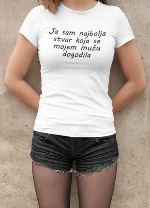 Ženska majica kratkih rukava Ja sam najbolja stvar koja se mojem mužu dogodila
